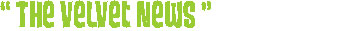 The latest news all about the MatVelvet and Cahrlie Show.